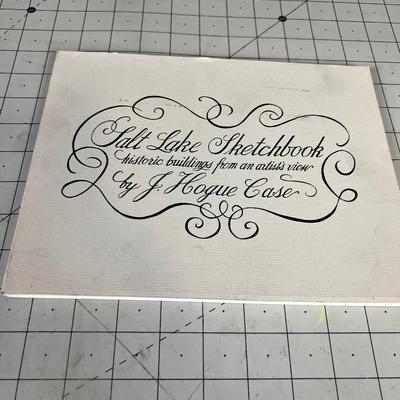 BOOK Salt Lake Sketchbook, historic buildings from an artist's view By J. Hogue Case 