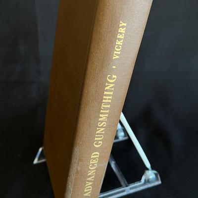1940 First Edition Book titled Advanced Gunsmithing W.F. Vickery
