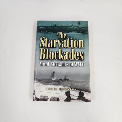 THE STARVATION BLOCKADES - NAVAL BLOCKADES OF WW1 - BY NIGEL HAWKINS HARDBACK BOOK