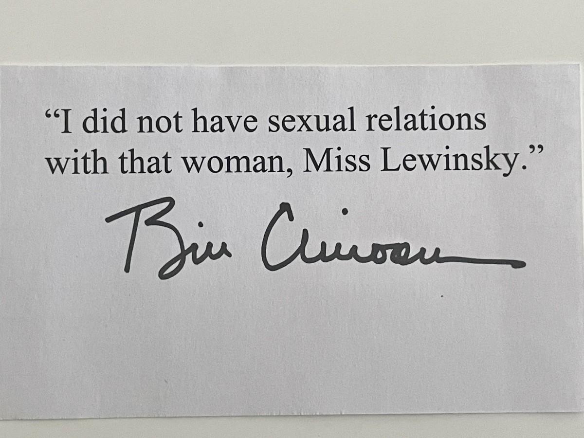 Bill Clinton Original Signed Quotation I Did Not Have Sexual Relations With That Woman 0161