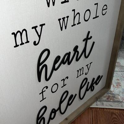home decor sign "with my whole heart for my whole life"