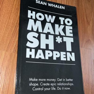 how to make sh*t happen