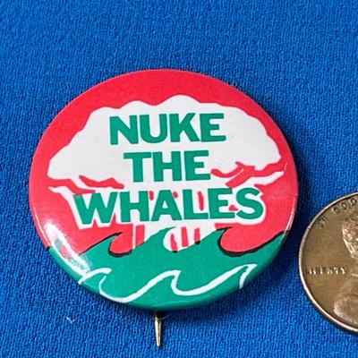VINTAGE PIN BACK â€œNUKE THE WHALESâ€ BUTTON