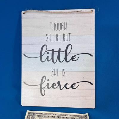 â€œTHOUGH SHE BE BUT LITTLE SHE IS FIERCEâ€ 7-3/4â€ X 10â€