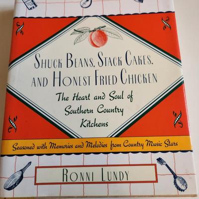Shuck Beans, Stack Cakes and Honest Fried Chicken by Ronni Lundy - Autographed