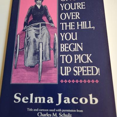 Once You're Over The Hill, You Begin To Pick Up Speed by Selma Jacob - Autographed