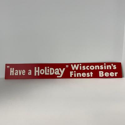 -282- COLLECTIBLE | 1950â€™s â€œHave a Holidayâ€ Wisconsinâ€™s Finest Beer Sign