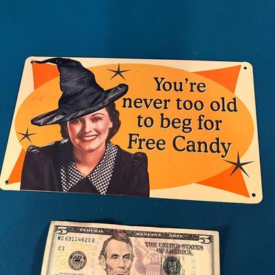 METAL â€œYOUâ€™RE NEVER TOO OLD TO BEG FOR FREE CANDYâ€ SIGN