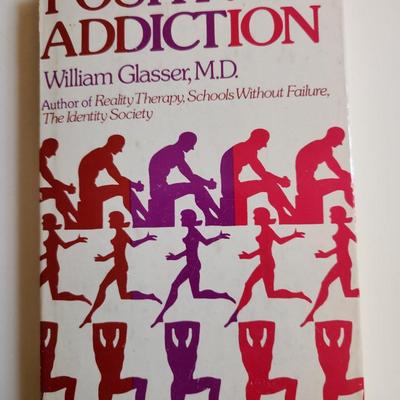 Positive Addiction by William Glasser, MD - Authographed
