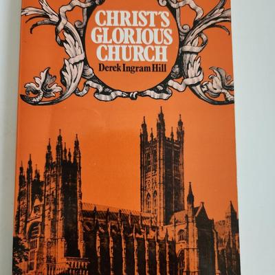 Christ's Glorious Church by Derek Ingram Hill - Autographed