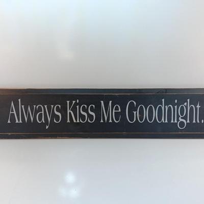 wood wall hanging " Always Kiss me Goodnight"