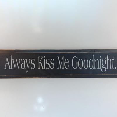 wood wall hanging " Always Kiss me Goodnight"