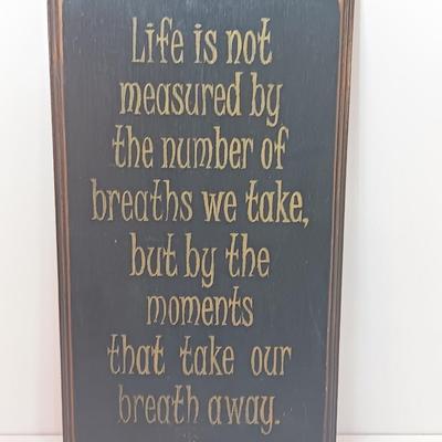 Wooden wall hanging " Life is not measured by the breaths we take but by the moments that take our breath away"
