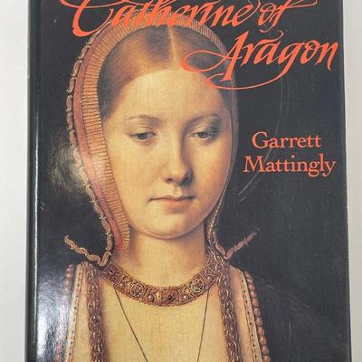Catherine of Aragon, Garrett Mattingly