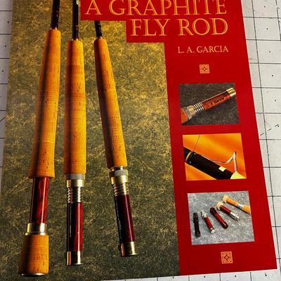 Handcrafting a Graphite Fly Rod, by L.A. Garcia Tying Trout Flies 12 of the Best 