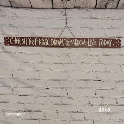 Cherish Yesterday, Dream Tomorrow, Live Today Wall Sign