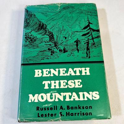 "BENEATH THESE MOUNTAINS" BOOK ABOUT HISTORY OF MINING IN COEUR D'ALENE