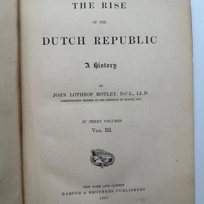 The Rise of Dutch Republic Three (3) Volume Set, 1883.