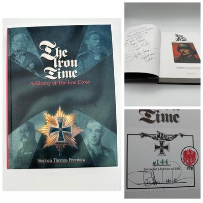 SIGNED Collector’s Edition, The Iron Time: A History of The Iron Cross by Stephen Thomas Previtera