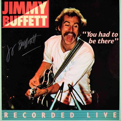 Jimmy Buffett signed You Had To Be There album