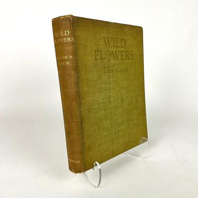 154 Second Printing "Wild Flowers" by HOMER D. HOUSE. 1935; The Macmillan Company.