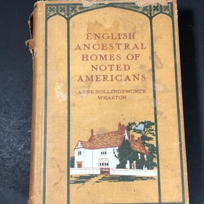 LOT 2D: Antique Books - Anne Hollingsworth Wharton's English Ancestral Homes of Noted Americans, Arthur Ransome Bohemia in London & More