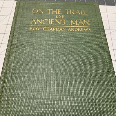 On the Trail of Ancient Man by Roy Chapman Andrews (1926)