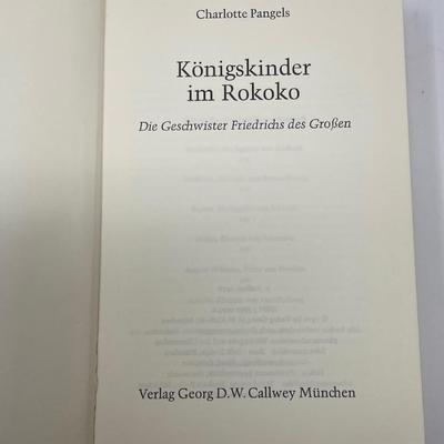 Charlotte Pangels. Konigskinder im Rokoko  Die Geschwister Friedrichs Des Grossen. Auflage 1978.