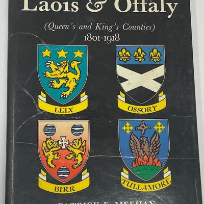 Laois and Offaly. (Queens and Kings Counties 1801  1918)  Patrick F. Meehan.  The Members of