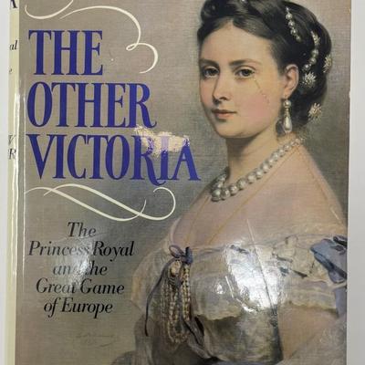 The Other Victoria The Princess Royal and the Game of Europe