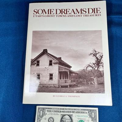 "SOME DREAMS DIE- UTAH'S GHOST TOWNS AND LOST TREASURES" BOOK by GEORGE A. THOMPSON