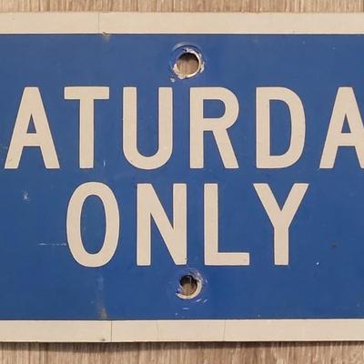 Vintage "Saturday Only" Metal Sign