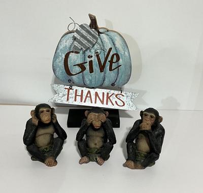 Hear no Evil, See no Evil, Speak no Evil and Give Thanks