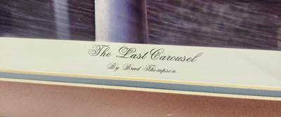 Lot #179 "The Last Carousel" signed/numbered print - Brad Thompson
