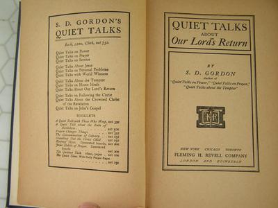 Copyright 1912: “Quiet Talks about Our Lord’s Return” 66 pages.