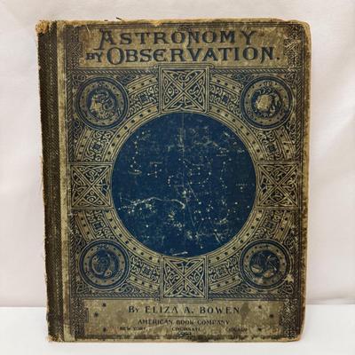 “Astronomy by Observation” by Eliza A. Bowen, Book from 1890 (O-HS)