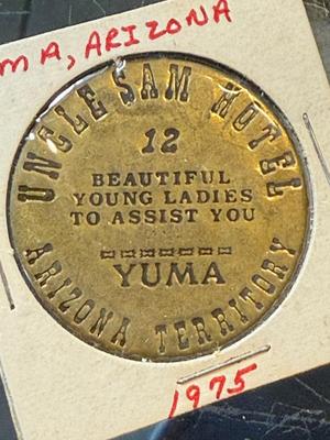 Uncle Sam's Hotel Yuma Arizona Territory Fantasy Token Brothel Token from the Gilded Era as Pictured.