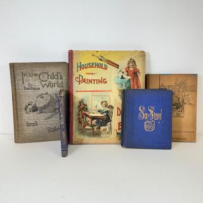 LOT 98: Antique Books: In the Child's World, Household Painting, Six Steps to Honor & More