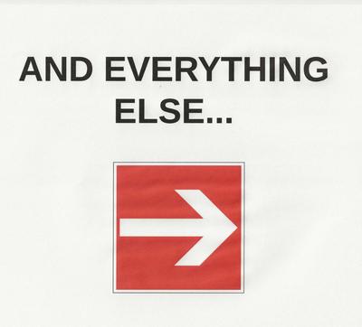 AND EVERYTHING ELSE...