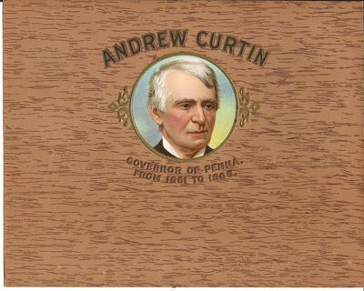"ANDREW CURTIN" Governor of PA Cigar Label