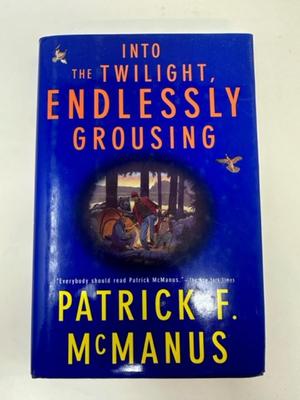 Into the Twilight, Endlessly Grousing by Patrick F. McManus - SIGNED
