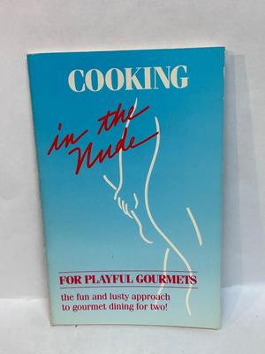 Cooking in the Nude for Playful Gourmets Recipe Date Night Fun Book