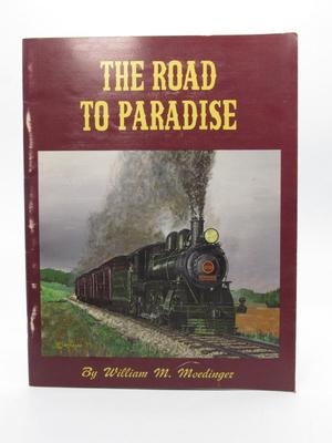 The Road to Paradise by William M. Moedinger Railroad Train Lancaster Strasburg