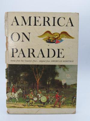 Vintage 1954 America on Parade Stories from Our Country's Past American Heritage Books