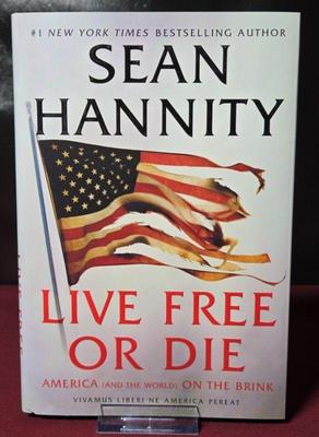 Live free or die by sean hannity first edition signed)