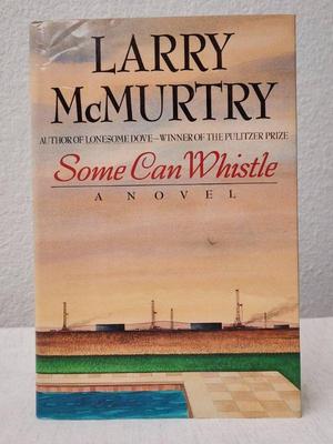 1st edition some can whistle a novel by larry mcmurtry