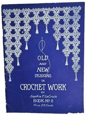 Old and new designs in crochet work by sophia t lacroix book no. 2