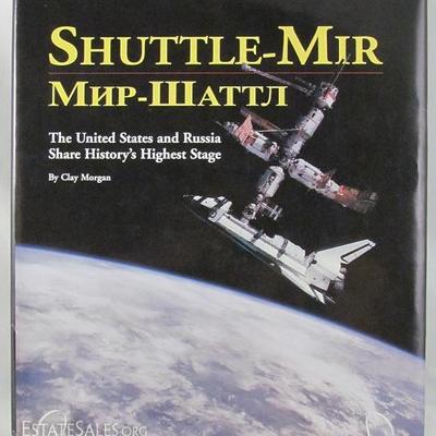 Shuttle-Mir, The United States and Russia Share History's Highest Stage by Clay Morgan 2001