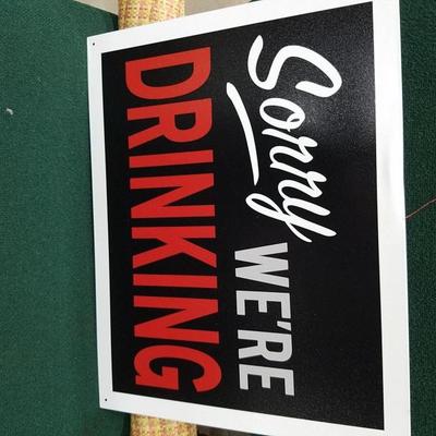 "Sorry, we're drinking" metal sign
