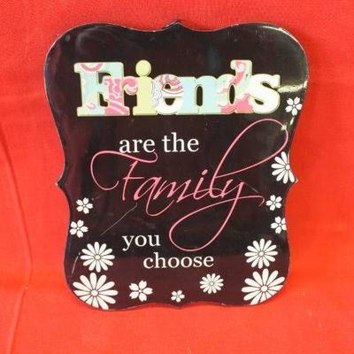 Friends are The Family You Choose Plaque